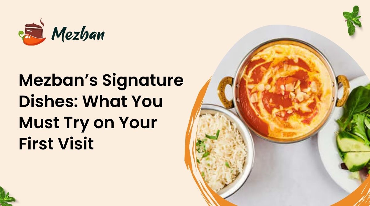 mezban’s signature dishes